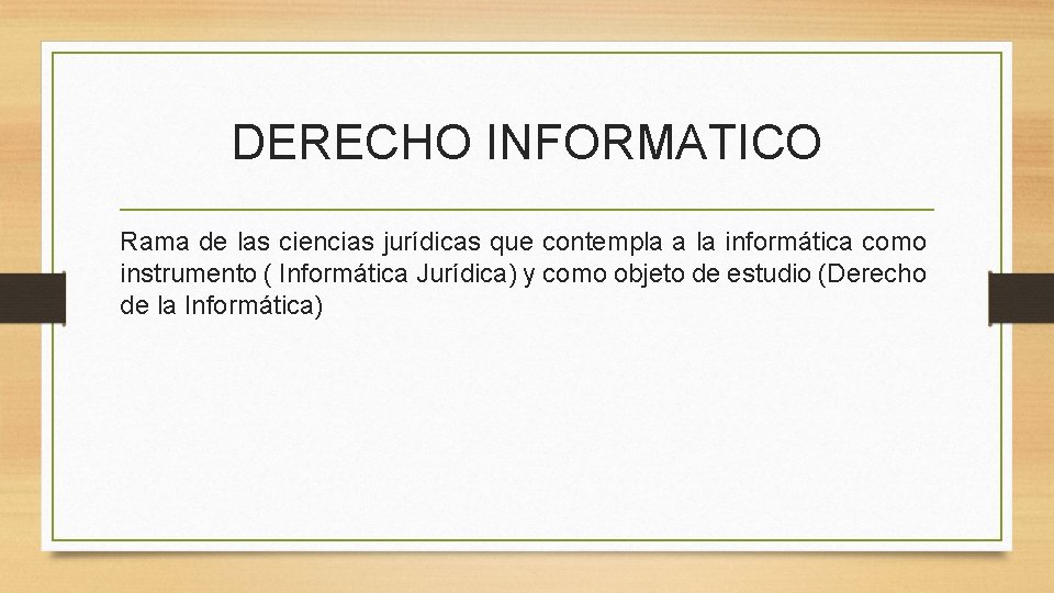 DERECHO INFORMATICO Rama de las ciencias jurídicas que contempla a la informática como instrumento