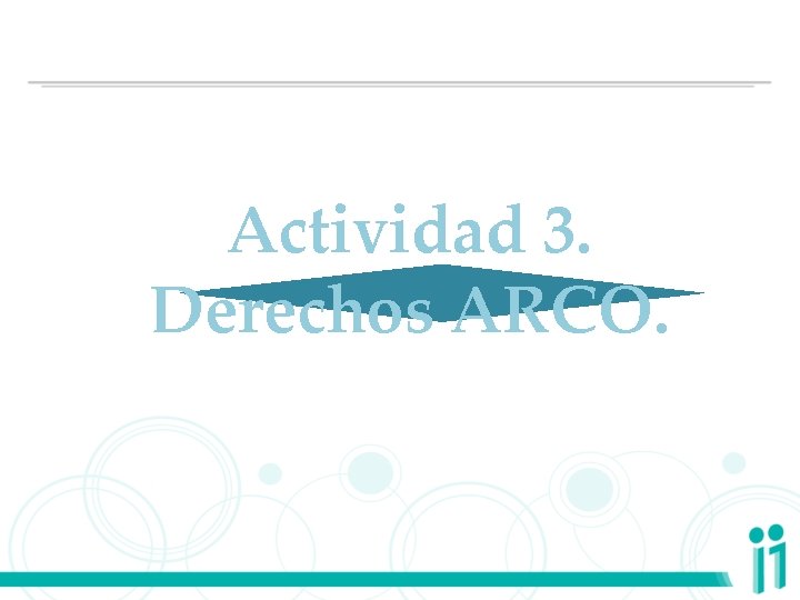 Actividad 3. Derechos ARCO. 