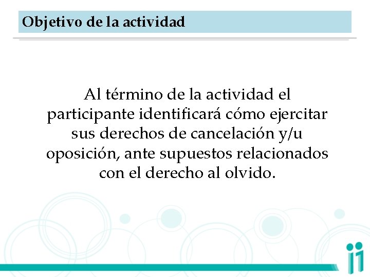 Objetivo de la actividad Al término de la actividad el participante identificará cómo ejercitar