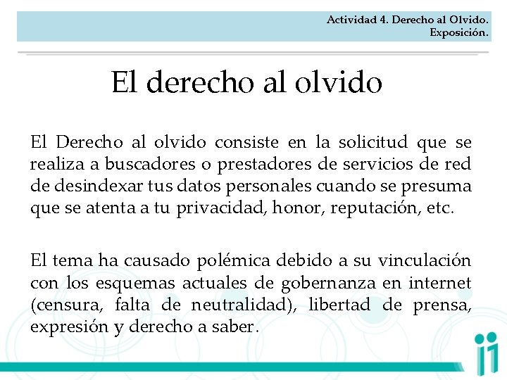 Actividad 4. Derecho al Olvido. Exposición. El derecho al olvido El Derecho al olvido