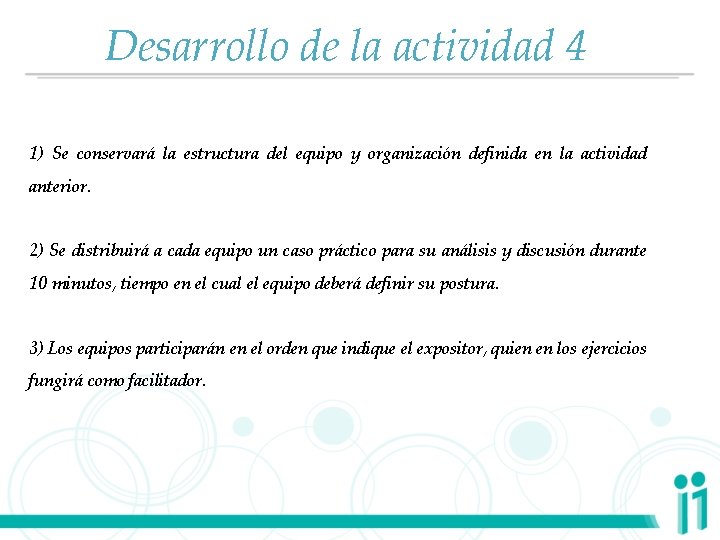 Desarrollo de la actividad 4 1) Se conservará la estructura del equipo y organización