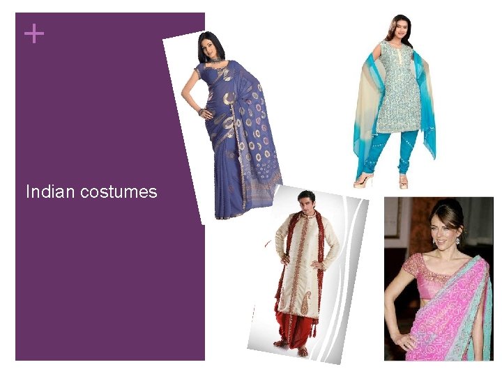 + Indian costumes 