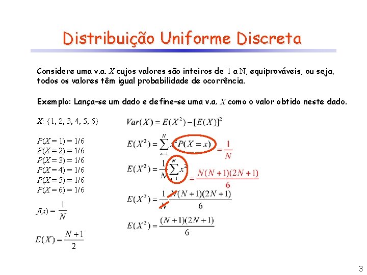 Distribuição Uniforme Discreta Considere uma v. a. X cujos valores são inteiros de 1