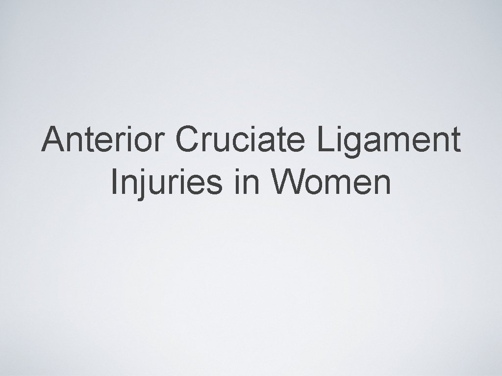 Anterior Cruciate Ligament Injuries in Women 