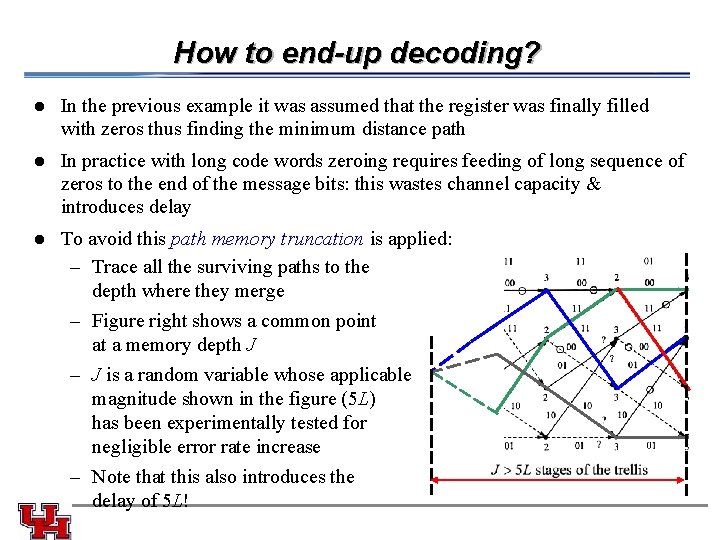 How to end-up decoding? l In the previous example it was assumed that the