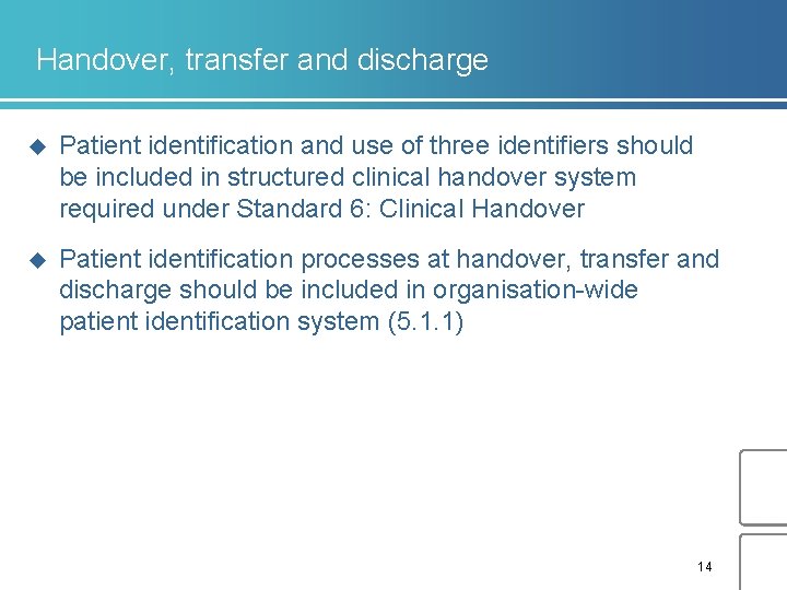Handover, transfer and discharge u Patient identification and use of three identifiers should be