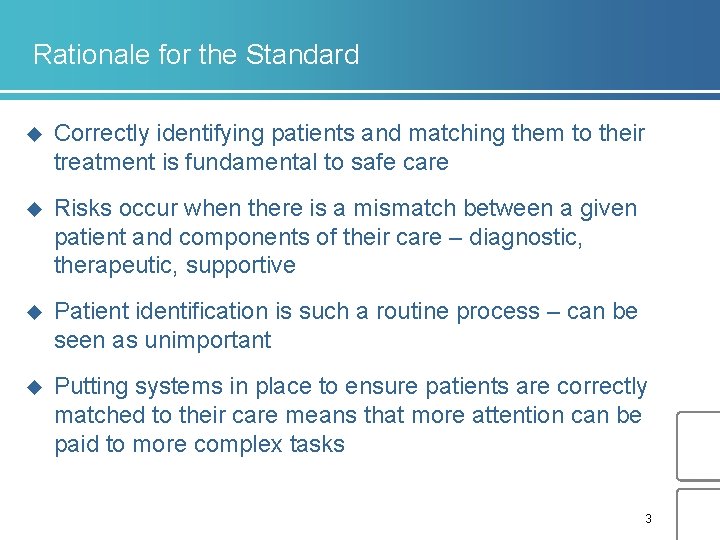 Rationale for the Standard u Correctly identifying patients and matching them to their treatment