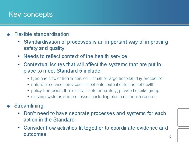 Key concepts u Flexible standardisation: • Standardisation of processes is an important way of