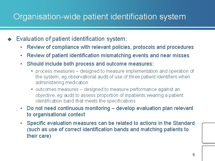 Organisation-wide patient identification system u Evaluation of patient identification system: • Review of compliance