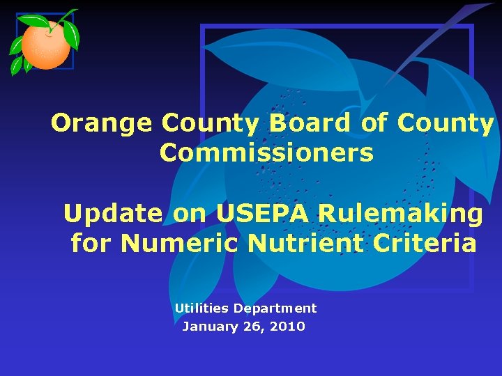 Orange County Board of County Commissioners Update on USEPA Rulemaking for Numeric Nutrient Criteria