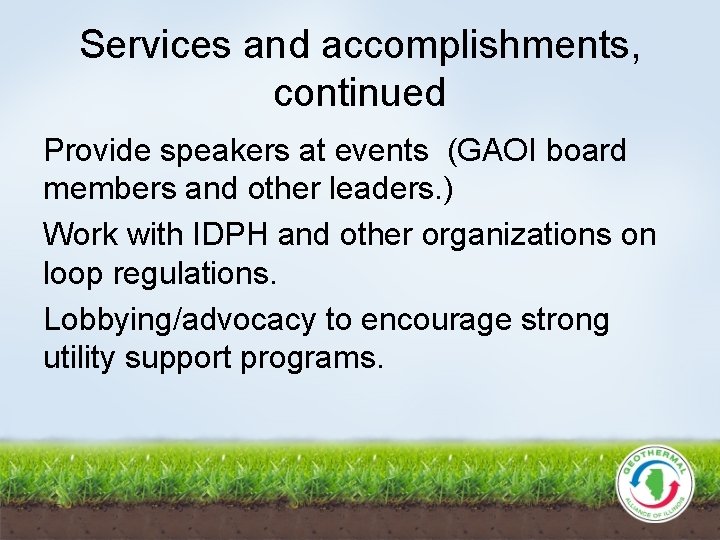 Services and accomplishments, continued Provide speakers at events (GAOI board members and other leaders.