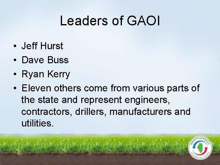 Leaders of GAOI • • Jeff Hurst Dave Buss Ryan Kerry Eleven others come