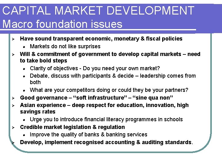 CAPITAL MARKET DEVELOPMENT Macro foundation issues Ø Ø Ø Have sound transparent economic, monetary