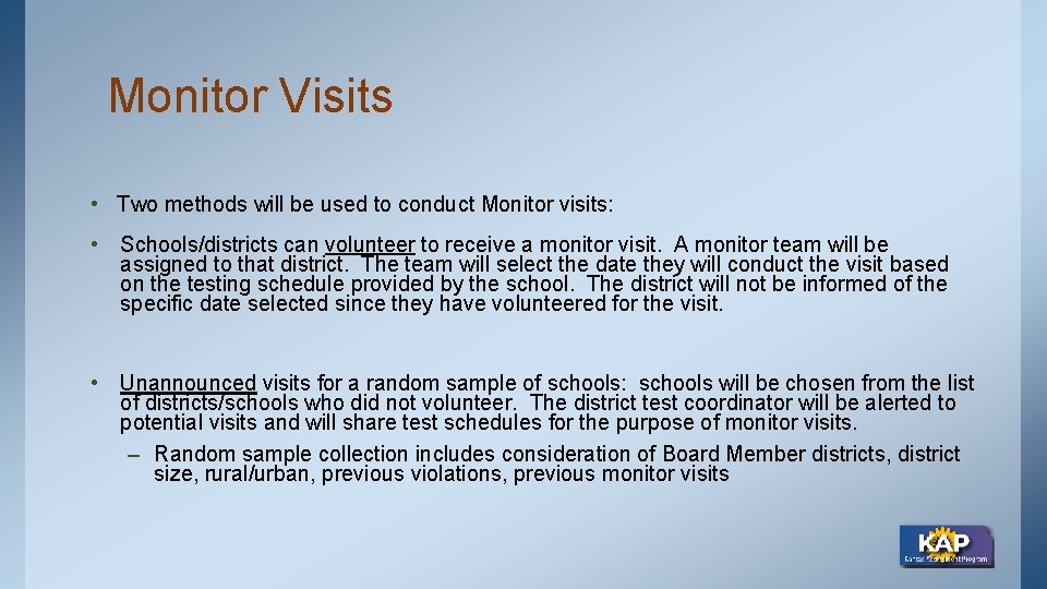 Monitor Visits • Two methods will be used to conduct Monitor visits: • Schools/districts