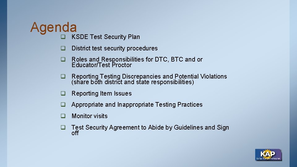 Agenda q KSDE Test Security Plan q District test security procedures q Roles and