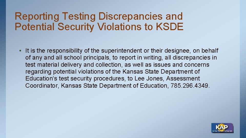 Reporting Testing Discrepancies and Potential Security Violations to KSDE • It is the responsibility