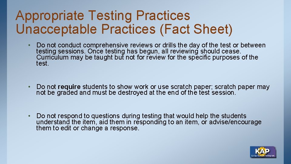 Appropriate Testing Practices Unacceptable Practices (Fact Sheet) • Do not conduct comprehensive reviews or