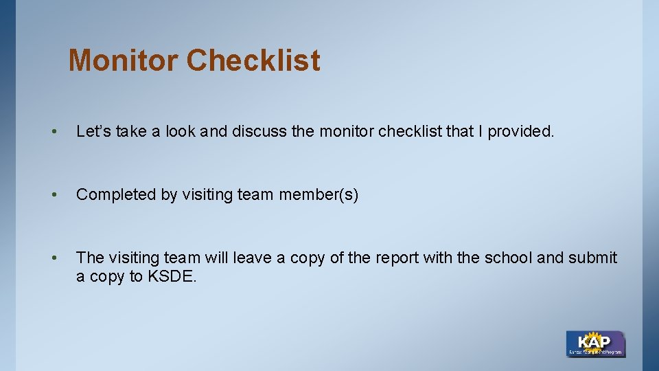 Monitor Checklist • Let’s take a look and discuss the monitor checklist that I