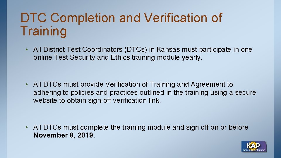 DTC Completion and Verification of Training • All District Test Coordinators (DTCs) in Kansas