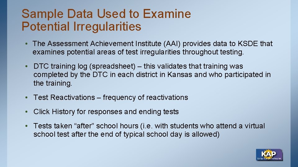 Sample Data Used to Examine Potential Irregularities • The Assessment Achievement Institute (AAI) provides