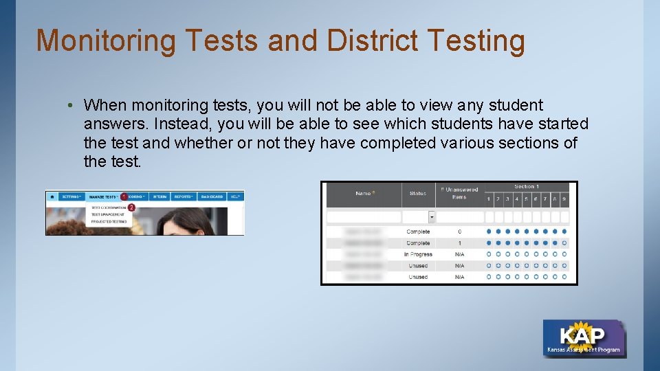 Monitoring Tests and District Testing • When monitoring tests, you will not be able