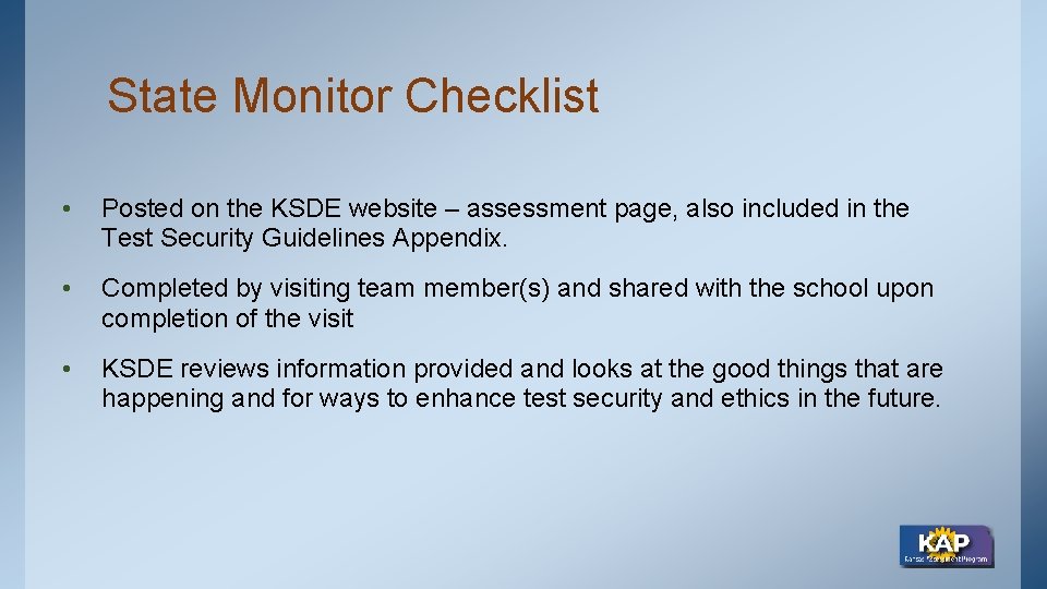 State Monitor Checklist • Posted on the KSDE website – assessment page, also included