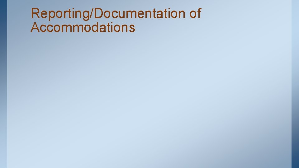 Reporting/Documentation of Accommodations 