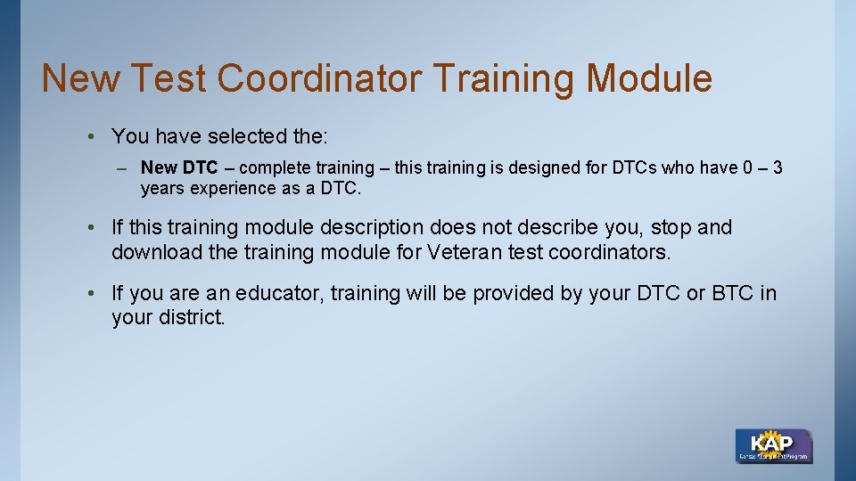 New Test Coordinator Training Module • You have selected the: – New DTC –