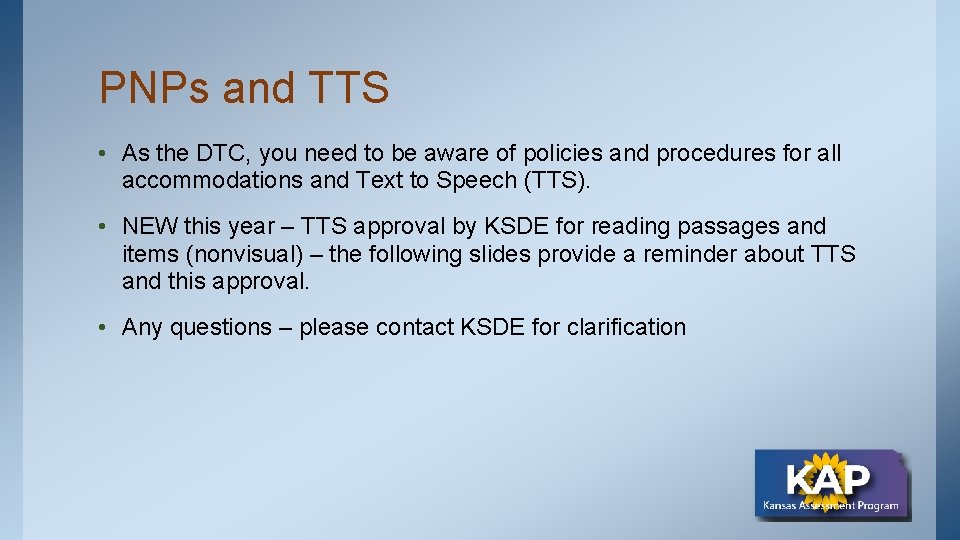 PNPs and TTS • As the DTC, you need to be aware of policies