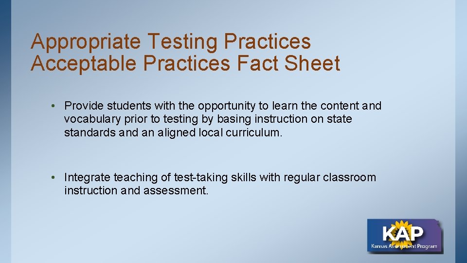 Appropriate Testing Practices Acceptable Practices Fact Sheet • Provide students with the opportunity to