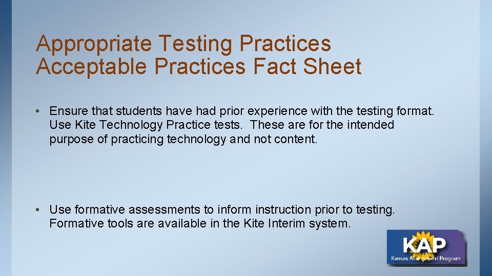 Appropriate Testing Practices Acceptable Practices Fact Sheet • Ensure that students have had prior