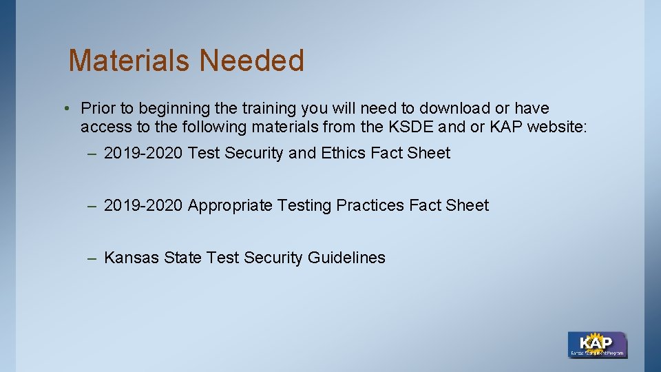 Materials Needed • Prior to beginning the training you will need to download or