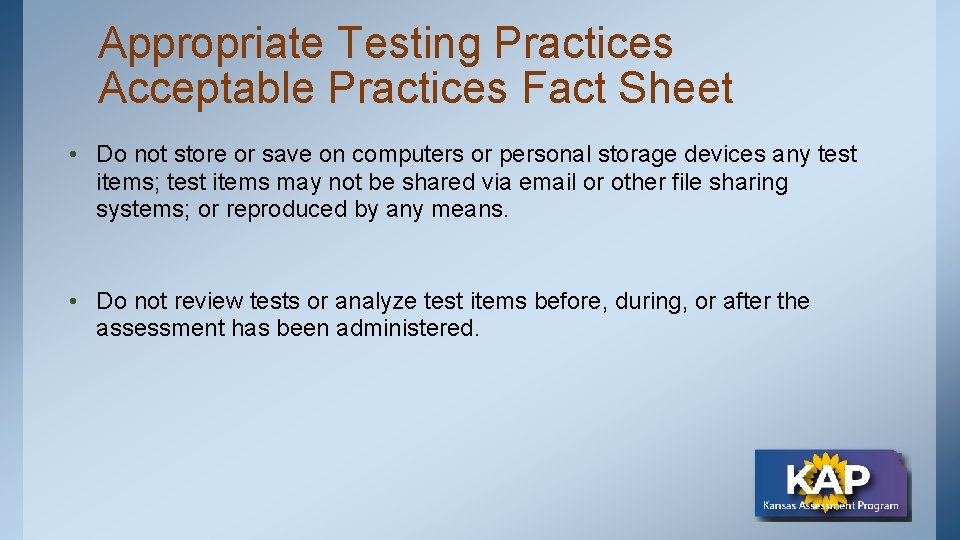 Appropriate Testing Practices Acceptable Practices Fact Sheet • Do not store or save on