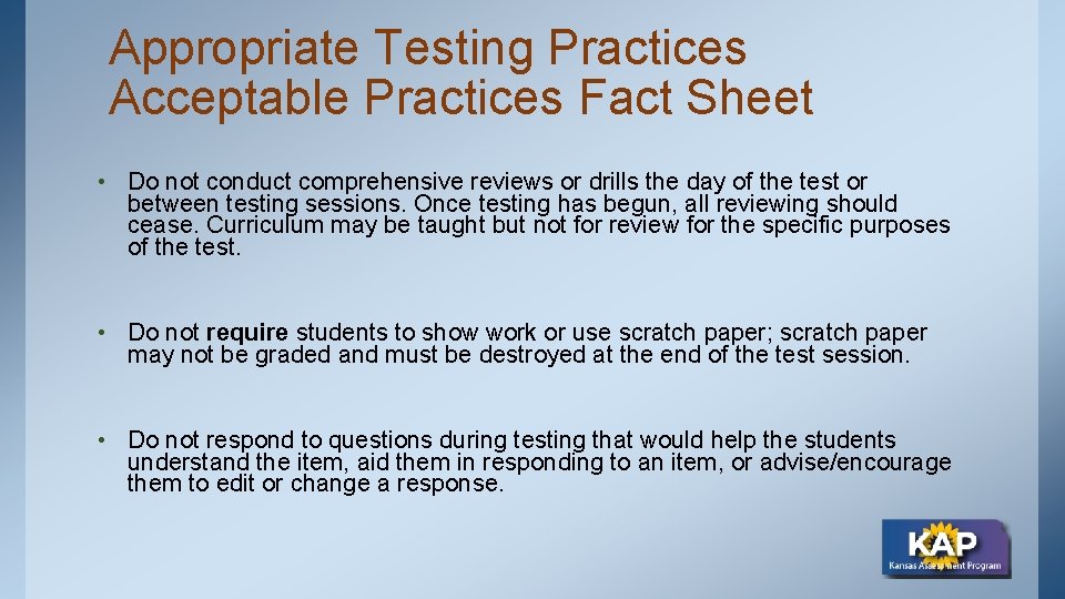 Appropriate Testing Practices Acceptable Practices Fact Sheet • Do not conduct comprehensive reviews or