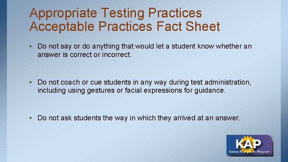 Appropriate Testing Practices Acceptable Practices Fact Sheet • Do not say or do anything