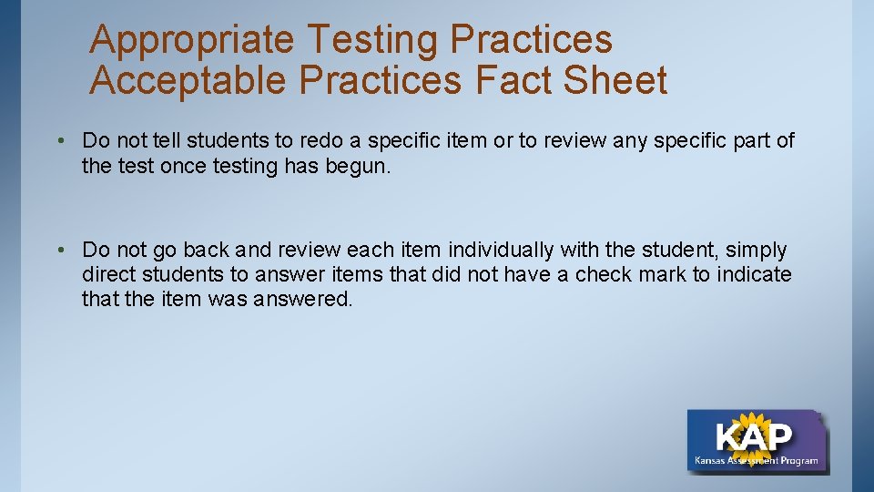 Appropriate Testing Practices Acceptable Practices Fact Sheet • Do not tell students to redo