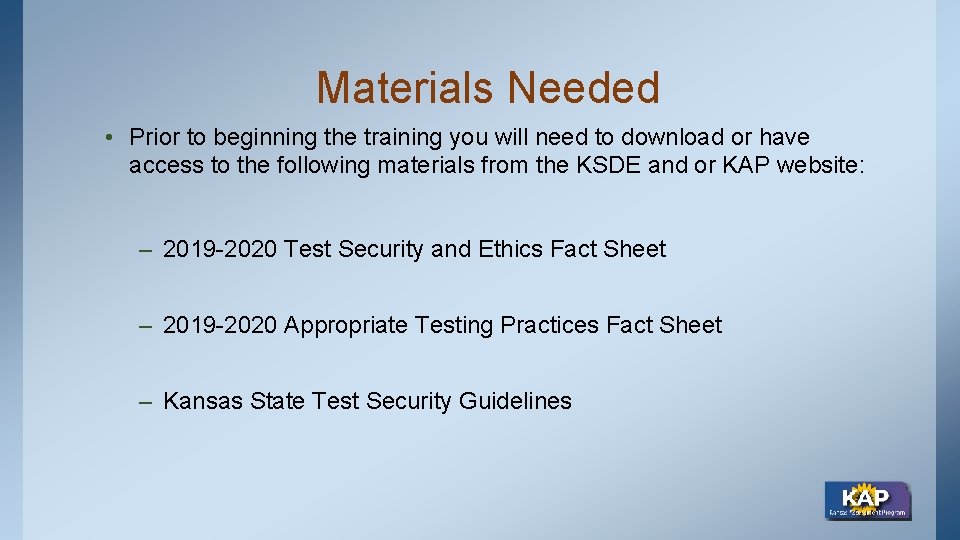 Materials Needed • Prior to beginning the training you will need to download or