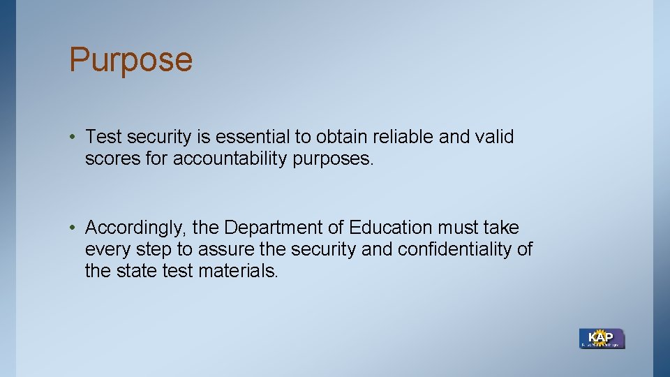 Purpose • Test security is essential to obtain reliable and valid scores for accountability