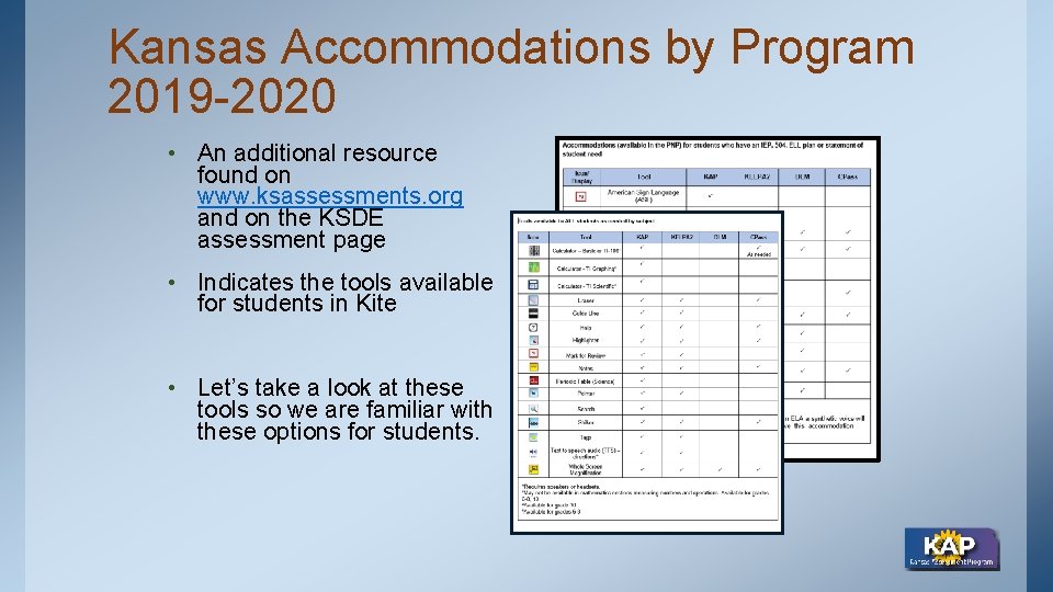 Kansas Accommodations by Program 2019 -2020 • An additional resource found on www. ksassessments.