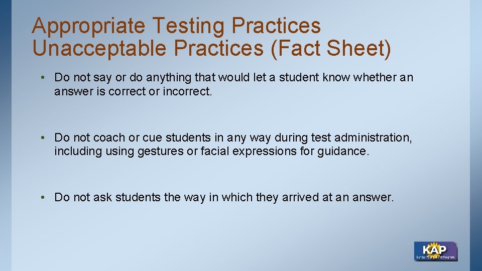 Appropriate Testing Practices Unacceptable Practices (Fact Sheet) • Do not say or do anything