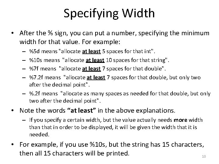 Specifying Width • After the % sign, you can put a number, specifying the Specifying Width • After the % sign, you can put a number, specifying the
