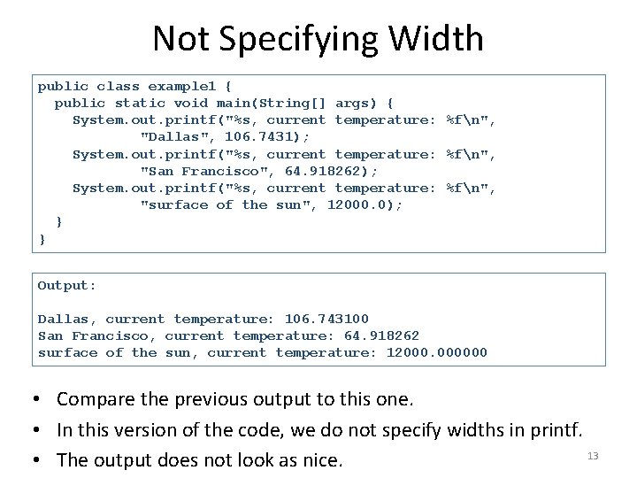 Not Specifying Width public class example 1 { public static void main(String[] args) {