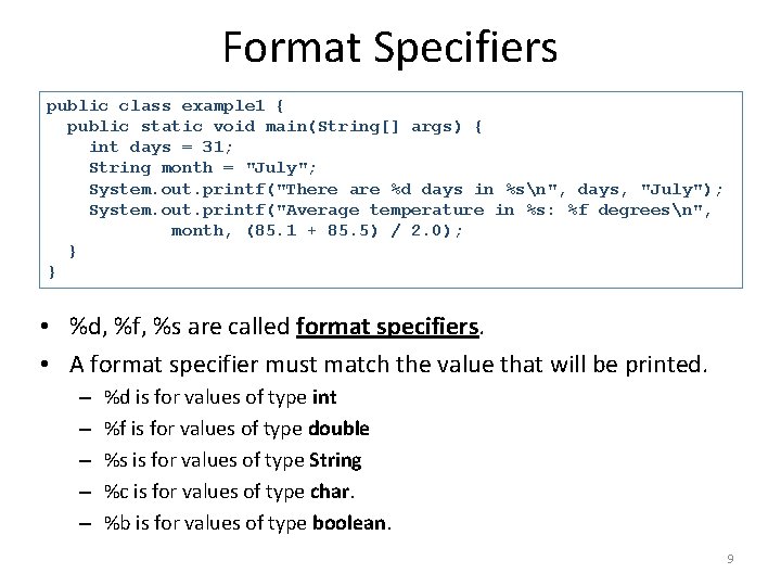 Format Specifiers public class example 1 { public static void main(String[] args) { int