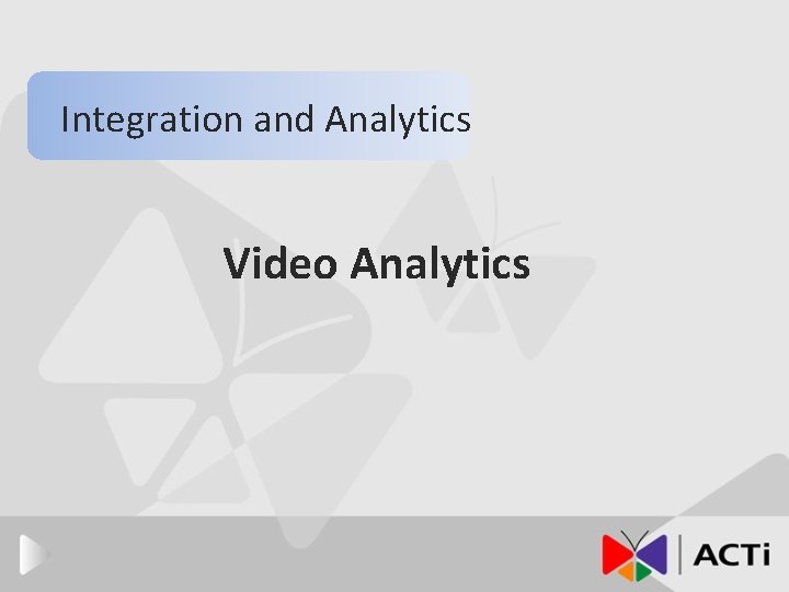 Integration and Analytics Video Analytics 