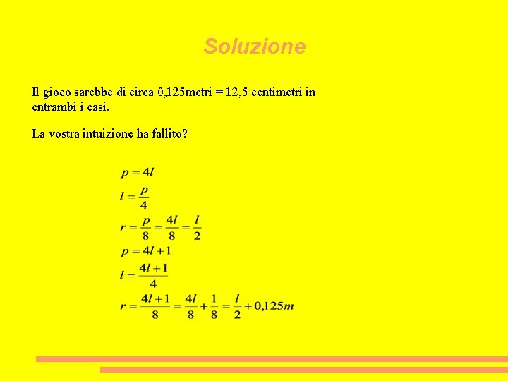 Soluzione Il gioco sarebbe di circa 0, 125 metri = 12, 5 centimetri in