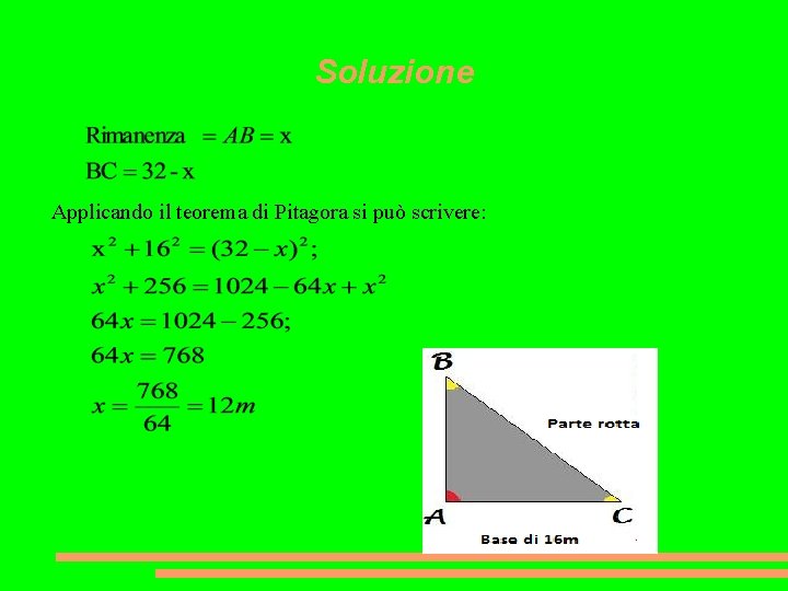 Soluzione Applicando il teorema di Pitagora si può scrivere: 