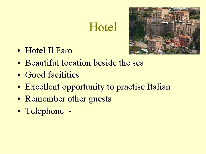 Hotel • • • Hotel Il Faro Beautiful location beside the sea Good facilities