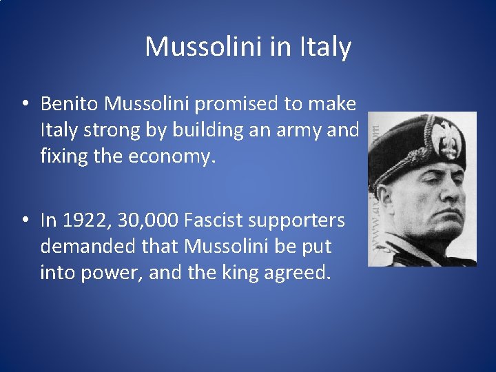 Mussolini in Italy • Benito Mussolini promised to make Italy strong by building an