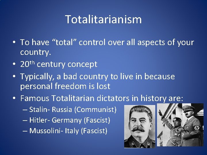 Totalitarianism • To have “total” control over all aspects of your country. • 20