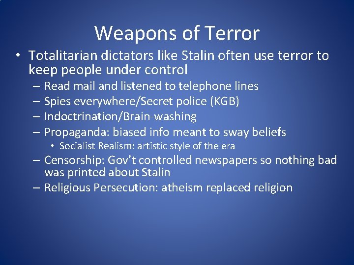 Weapons of Terror • Totalitarian dictators like Stalin often use terror to keep people